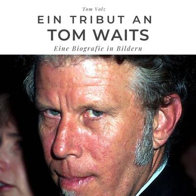 Ein Tribut an Tom Waits -