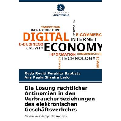 Die Lösung rechtlicher Antinomien in den Verbraucherbeziehungen des elektronischen Geschäftsverkehrs, Taschenbuch von Rudá Ryuiti Furukita