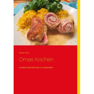Omas Kochen, Taschenbuch von Dietmar Kraus, BoD – Books on Demand, 978-3-7357-7492-7