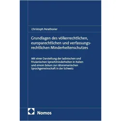 Grundlagen des völkerrechtlichen, europarechtlichen und verfassungsrechtlichen Minderheitenschu, Fachbücher von Christoph Perathoner