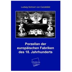 Porzellan der europäischen Fabriken des 18. Jahrhunderts, Ratgeber von Ludwig Schnorr von Carolsfeld