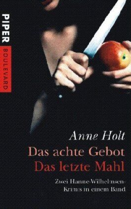 Anne Holt - Das achte Gebot Das letzte Mahl: Zwei Hanne-Wilhelmsen-Krimis in einem Band - Preis vom 09.10.2026 07:28:09 h