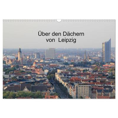 Über den Dächern von Leipzig (Wandkalender 2026 DIN A3 quer), CALVENDO Monatskalender