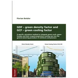 GDF - Green Density Factor and GCF - Green Cooling Factor, Fachbücher von Florian Betzler