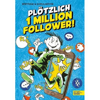Plötzlich 1 Million Follower (Band 2), Gebundene Ausgabe von Rüdiger Bertram, Karibu – ein Verlag der Edel Verlagsgruppe, 978-3-96129-150-2