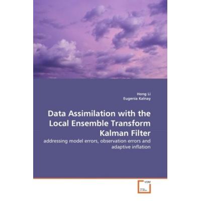 Li, H: Data Assimilation with the Local Ensemble Transform K, Taschenbuch von Hong Li,Eugenia Kalnay, VDM, 978-3-639-30812-9