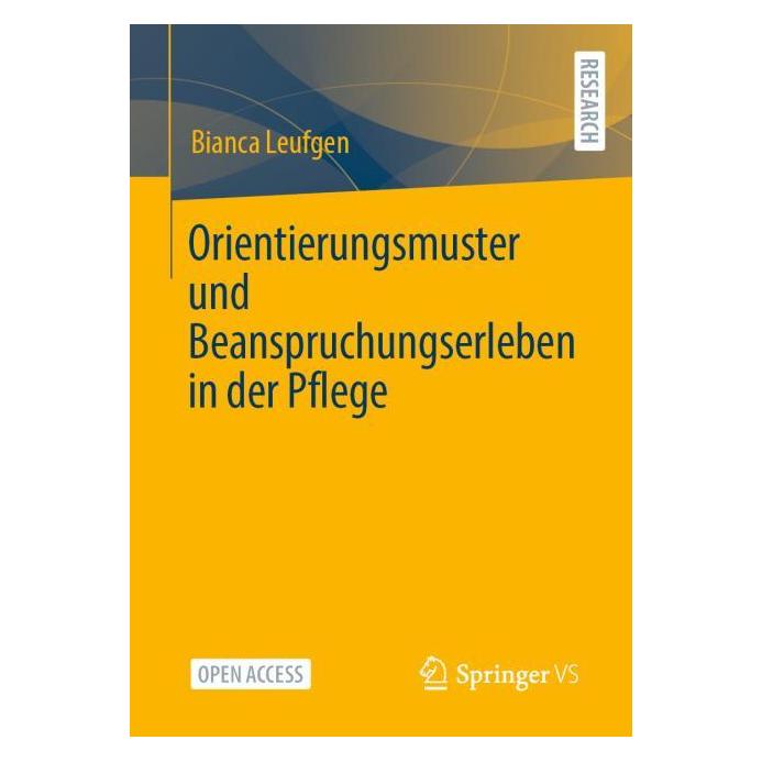 Springer Orientierungsmuster und Beanspruchungserleben in der Pflege (Deutsch, Softcover, Bianca Leufgen) (54741066)