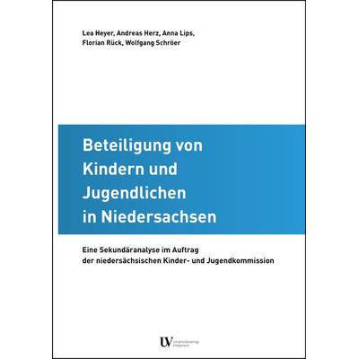 Beteiligung von Kindern und Jugendlichen in Niedersachsen, Paperback von Lea Heyer,Andreas Herz,Anna Lips,Florian Rück,Wolfgang Schröer,