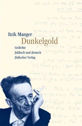 Itzik Manger - Dunkelgold: Gedichte: Gedichte. Jiddisch und Deutsch - Preis vom 30.09.2026 09:01:18 h
