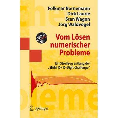 Vom Lösen numerischer Probleme, Taschenbuch von Folkmar Bornemann,Dirk Laurie,Stan Wagon,Jörg Waldvogel, Springer Berlin, 978-3-540-34114-7