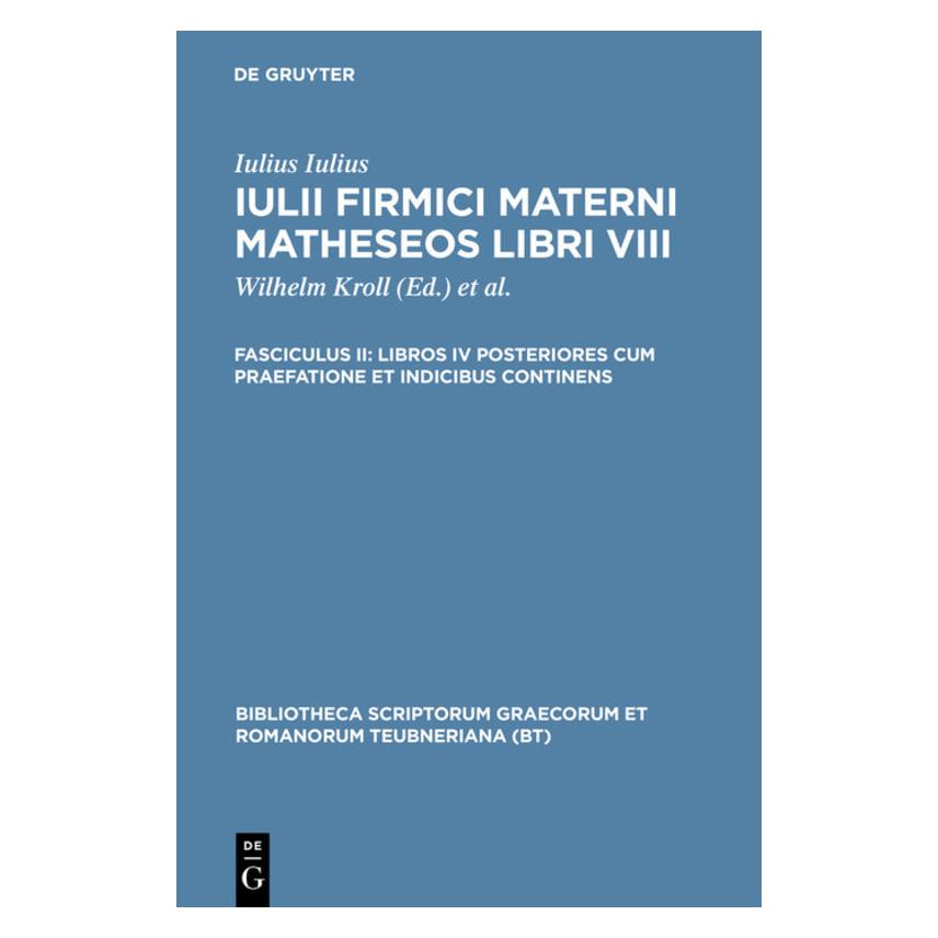 De Gruyter Libros IV posteriores cum praefatione e (Latein, Hardcover, Iulius Firmicus Maternus, Skutsch, Wilhelm Kroll) (61111999)