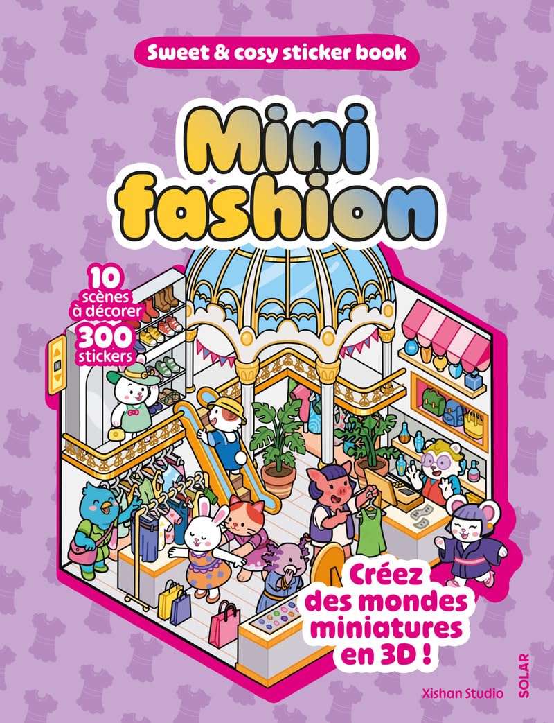 Mini fashion : 10 scènes à décorer, 300 stickers : créez des mondes miniatures en 3D ! - Preis vom 16.10.2026 11:41:07 h