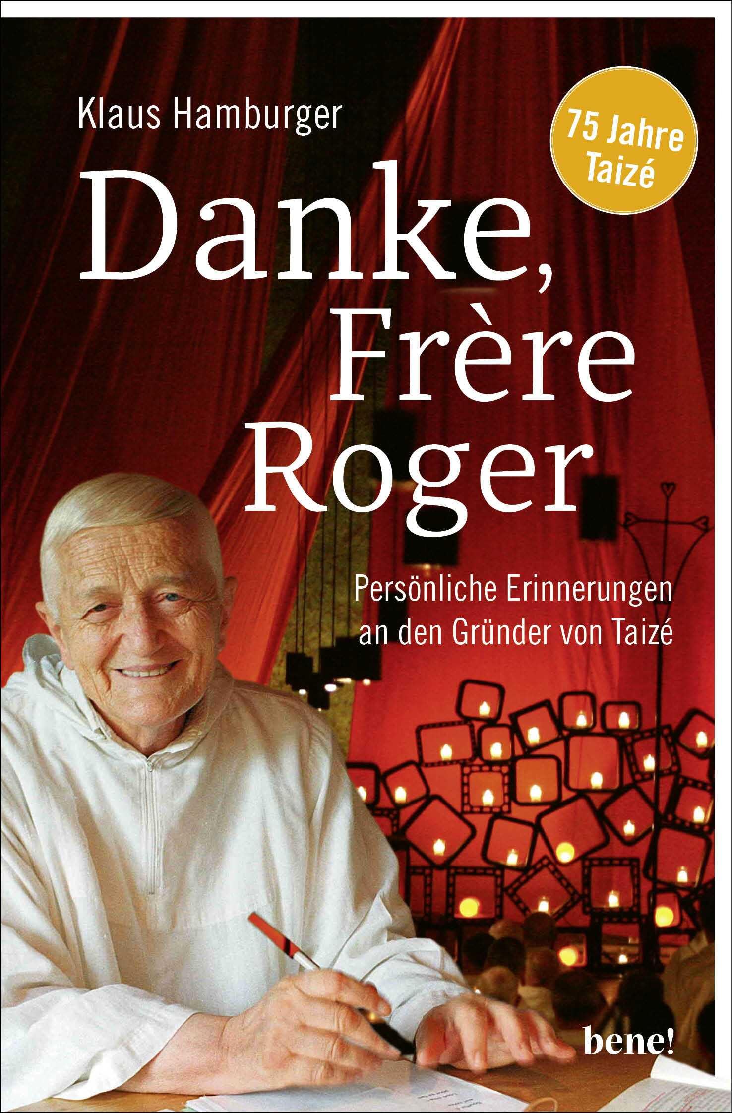 Klaus Hamburger - Danke, Frère Roger: Persönliche Erinnerungen an den Gründer von Taizé Berührende Geschichten über den Gründer der Kommunität von Taizé, Frère Roger - Preis vom 30.09.2026 09:01:18 h