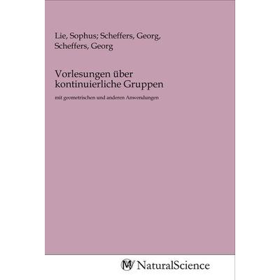 Vorlesungen über kontinuierliche Gruppen, Taschenbuch von , MV-NaturalScience, 978-3-96878-325-3