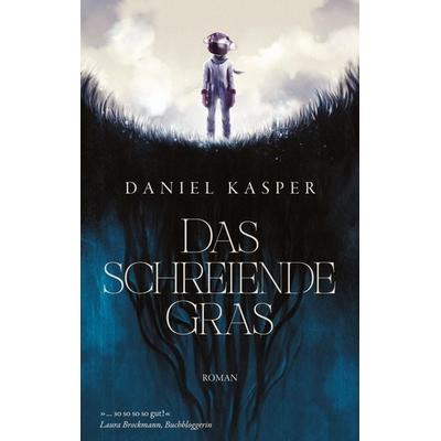 Das schreiende Gras, Gebundene Ausgabe von Daniel Kasper, Tredition, 978-3-384-81859-1