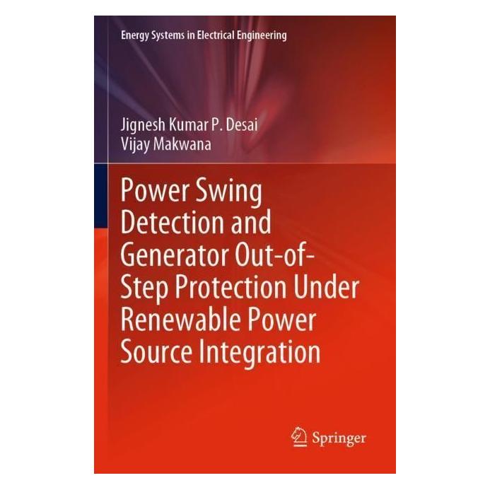 Springer Power Swing Detection and Generator Out-of-Step Protection Under Renewable Power Source Integration (Englisch, Softcover, Jignesh Kumar P. Desai, Vijay Makwana) (57038710)