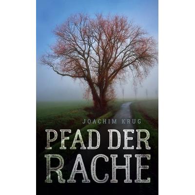 Pfad der Rache, Taschenbuch von Joachim Krug, Twentysix Crime, 978-3-7407-0734-7