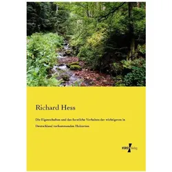 Die Eigenschaften und das forstliche Verhalten der wichtigeren in Deutschland vorkommenden Holzarten, Fachbücher von Richard Hess