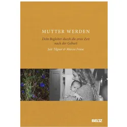Mutter werden, Ratgeber von Marcia Friese