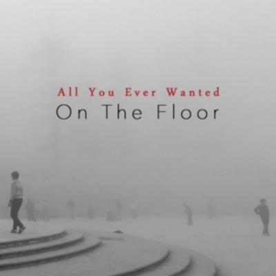 All You Ever Wanted - On The Floor, CD