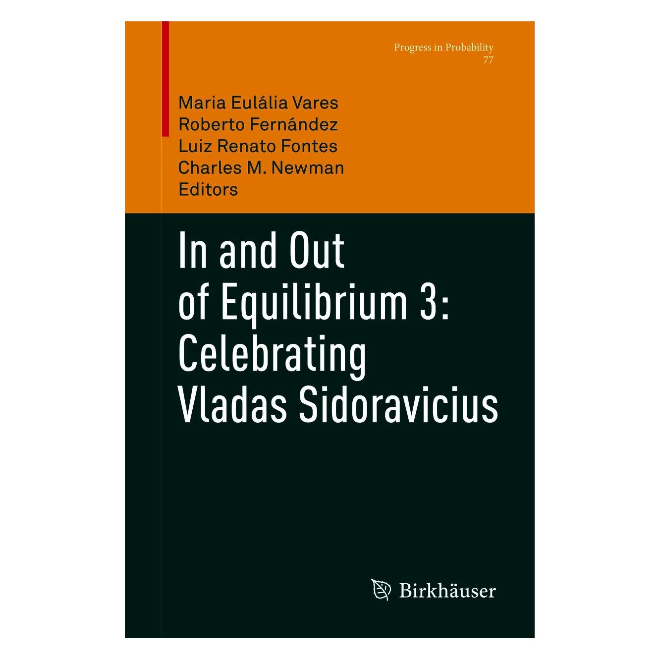 Springer In and Out of Equilibrium 3: Celebrating Vladas Sidoravicius (Englisch, Hardcover, Charles M. Newman, Luiz Renato Fontes, Maria Eulália Vares, Roberto Fernández) (9783030607531)