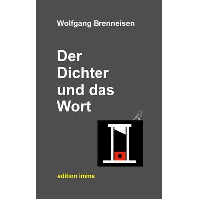 Der Dichter und das Wort, Taschenbuch von Wolfgang Brenneisen, BoD – Books on Demand, 978-3-7693-9968-4