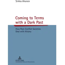Coming to Terms with a Dark Past, Fachbücher von Sirkka Ahonen