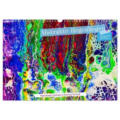 Abstrakte Regenbogen (Wandkalender 2027 DIN A3 quer), CALVENDO Monatskalender