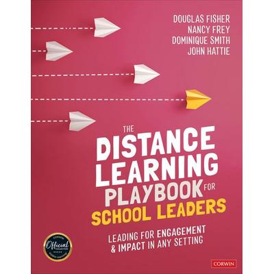 The Distance Learning Playbook for School Leaders, Taschenbuch von Dominique Smith,Douglas Fisher,John Hattie,Nancy Frey, Sage Publications,