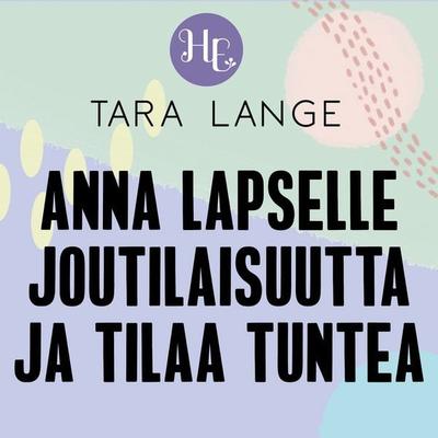 Anna lapselle joutilaisuutta ja tilaa tuntea - Tara Lange, Audio, 9789179092597