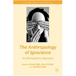 The Anthropology of Ignorance, Fachbücher von J. Mair, A. Kelly, C. High