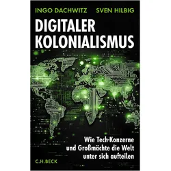 Digitaler Kolonialismus, Sachbücher von Sven Hilbig, Ingo Dachwitz