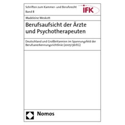 Berufsaufsicht der Ärzte und Psychotherapeuten, Taschenbuch von Madeleine Weskott, Nomos, 978-3-8329-4098-0