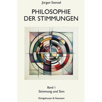Philosophie der Stimmungen, Gebundene Ausgabe von Jürgen Stenzel, Königshausen u. Neumann, 978-3-8260-9282-4
