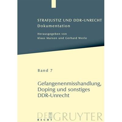 Strafjustiz und DDR-Unrecht / Gefangenenmisshandlung, Doping und sonstiges DDR-Unrecht, Gebundene Ausgabe von Gerhard Werle,Klaus Marxen,Mario