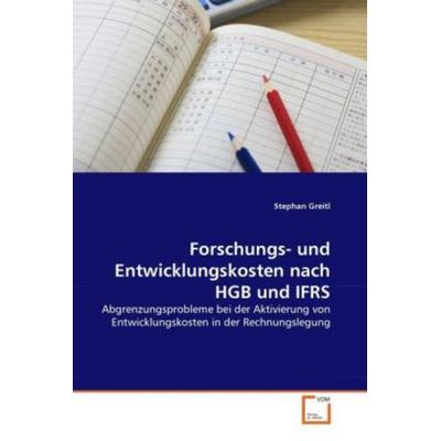 Greitl, S: Forschungs- und Entwicklungskosten nach HGB und I, Taschenbuch von Stephan Greitl, VDM, 978-3-639-32950-6