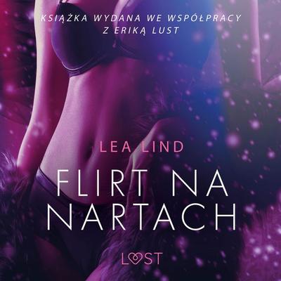 Flirt na nartach – opowiadanie erotyczne - Lea Lind, Audio, 9788726628869