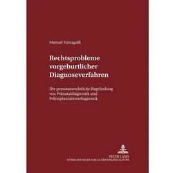 Rechtsprobleme vorgeburtlicher Diagnoseverfahren, Fachbücher von Manuel Fumagalli
