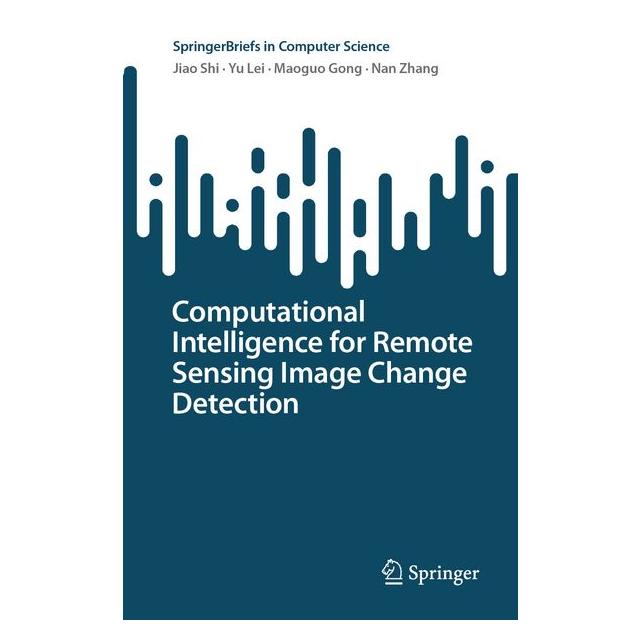 Springer Computational Intelligence for Remote Sensing Image Change Detection (Englisch, Softcover, Jiao Shi, Maoguo Gong, Yu Lei) (70228916)