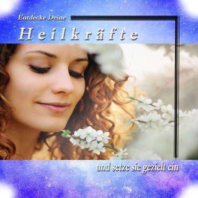 Entdecke Deine Heilkräfte - Jeffrey Jey Bartle, Audio, 4061707221880