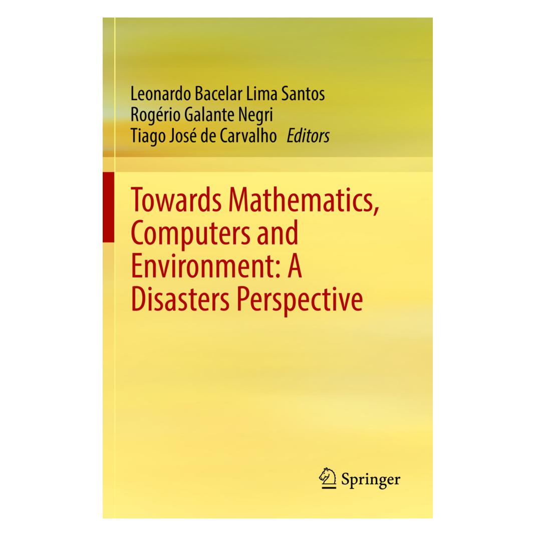 Springer Towards Mathematics, Computers and Environment: A Disasters Perspective (Englisch, Softcover, Leonardo Bacelar Lima Santos, Rogério Galante Negri, Tiago José de Carvalho) (56155673)