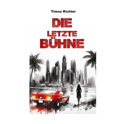 Mia Sanchez / Die letzte Bühne, Taschenbuch von Timea Richter, Epubli, 978-3-8190-9960-1