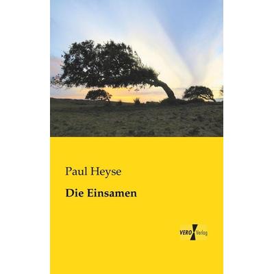 Die Einsamen, Taschenbuch von Paul Heyse, BoD - Books on Demand, 978-3-95738-189-7