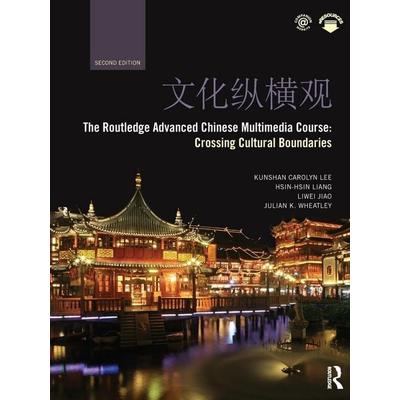 The Routledge Advanced Chinese Multimedia Course, Taschenbuch von Kunshan Carolyn Lee,Hsin-hsin Liang,Liwei Jiao, Taylor & Francis, 978-0-415-84133-7