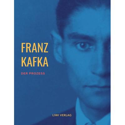 Der Prozeß, Taschenbuch von Franz Kafka, Liwi Literatur- Und Wissenschaftsverlag, 978-3-96542-305-3