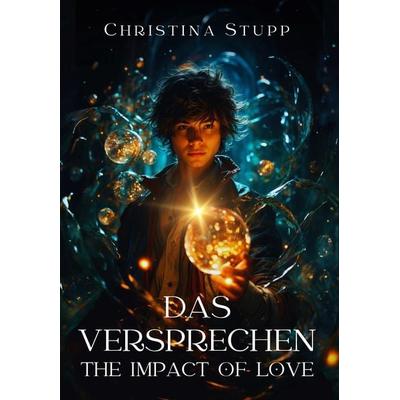 Das Versprechen, Taschenbuch von Christina Stupp, Begegnungen - Verlag für Natur und Leben, 978-3-946723-81-3