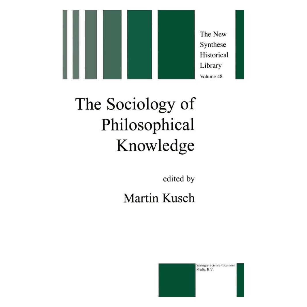 Springer The Sociology of Philosophical Knowledge (Englisch, Softcover, Maren Kusch) (55380443)