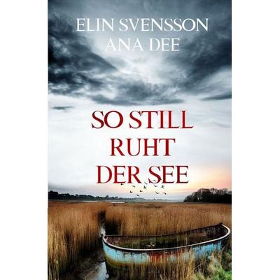 Bergström & Viklund / So still ruht der See, Taschenbuch von Ana Dee,Elin Svensson, Epubli, 978-3-7485-2112-9