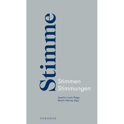 Stimme – Stimmen – Stimmungen, Paperback von , Parodos Verlag, 978-3-938880-80-7