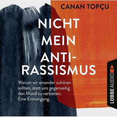 Nicht mein Antirassismus - Canan Topçu, Audio, 9783754001073